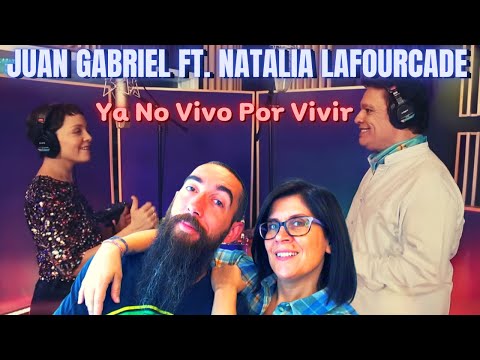Juan Gabriel ft. Natalia Lafourcade - Ya No Vivo Por Vivir (REACTION) with my wife