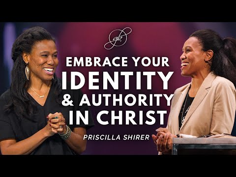 Priscilla Shirer | Your Identity and Authority Comes from Christ