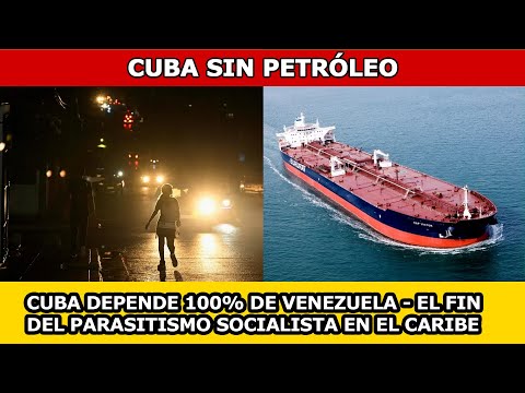 CUBA EN COLAPSO TOTAL: Sin Petróleo Venezolano, la Isla se MUERE - Socialismo Parasitario