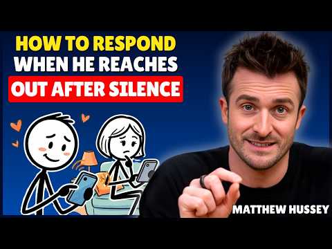 How To Respond When He Reaches Out After Silence || Matthew Hussey