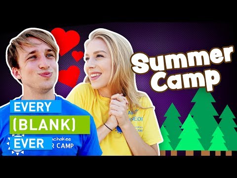 EVERY SUMMER CAMP EVER