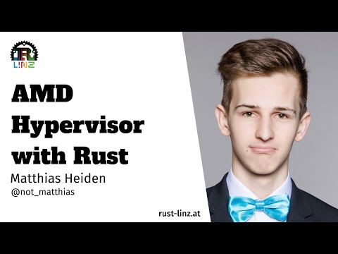 AMD Hypervisor with Rust - Matthias Heiden - Rust Linz, October 2022