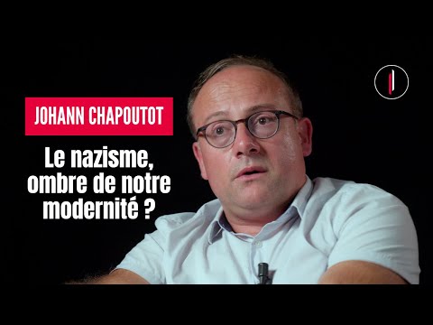 Le NAZISME est-il au cœur de notre MODERNITÉ? l Johann Chapoutot