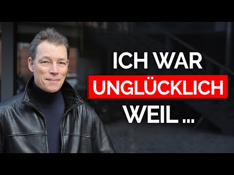 Ich war jahrelang unglücklich, bis ich begriff, dass … (DAS macht dich glücklich!)