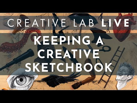 Creative Sketchbook Techniques: How to Keep an Idea Laboratory