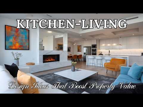 Open Kitchen + Living Room: Design Ideas That Boost Property Value.