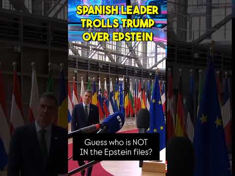 SPANISH LEADER TROLLS TRUMP OVER EPSTEIN