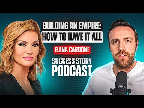 Elena Cardone - Author, Businesswoman, Speaker | Building An Empire: How To Have It All