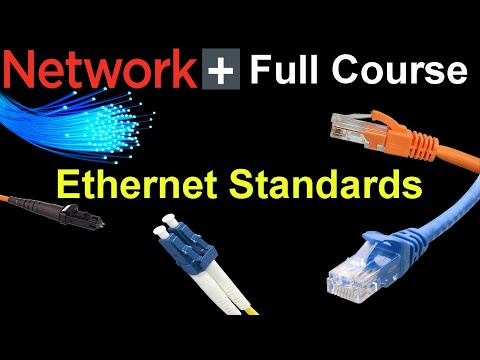 Ethernet Standards Explained - Network+ (N10-008)