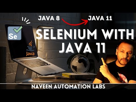 JAVA 8 to JAVA 11 with Selenium WebDriver | Java 11 Setup With Selenium