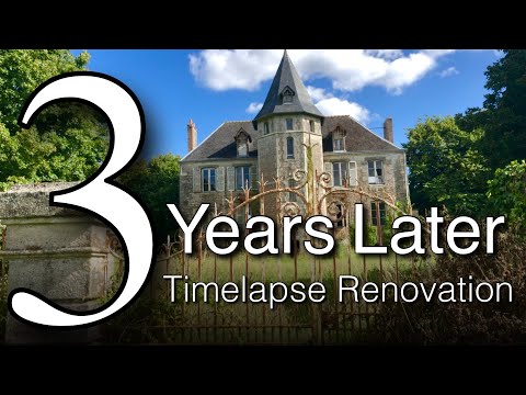 NON STOP 3 Year Renovation On This Abandoned Chateau | BEFORE & AFTER Timelapse in 20 Min