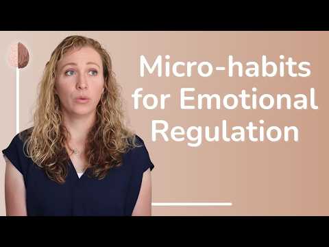 9 Micro Habits for Self-Regulation of Trauma or Anxiety
