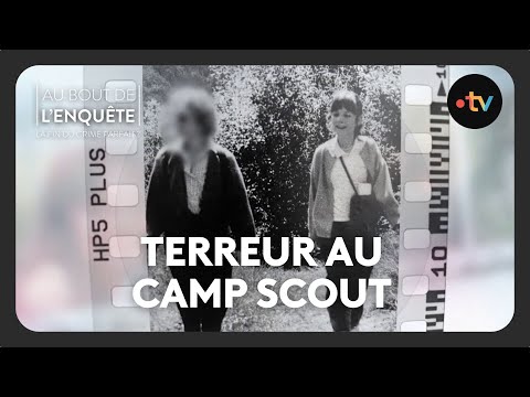 Intégrale - Affaire Delphine Boulay, terreur au camp scout - Au bout de l'enquête