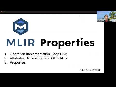 Open MLIR Meeting 2-9-2023: Deep Dive on MLIR Internals, Operation&Attribute, towards Properties