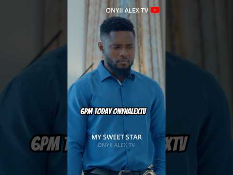 #mysweetstar #mauricesam #onyiialex #movie #onyiilalextv