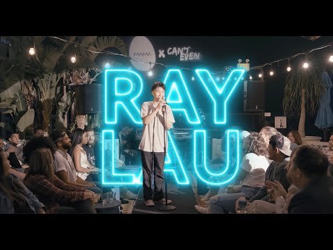 RAY LAU 10 MINUTE SPECIAL PRESENTED BY CAN'T EVEN COMEDY