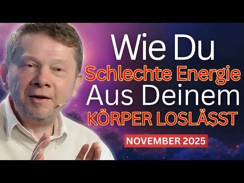 Negative Energie Loslassen - Eckhart Tolle November 2025