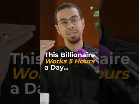 This Billionaire Works 5 Hours a Day