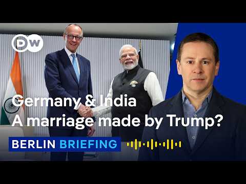 Why Berlin and New Delhi are getting closer | Berlin Briefing Podcast