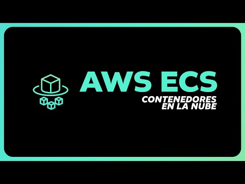 AWS ECS: Contenedores en la nube