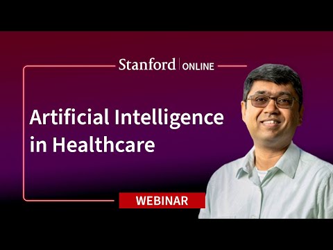 Stanford Webinar - How Artificial Intelligence Can Improve Healthcare