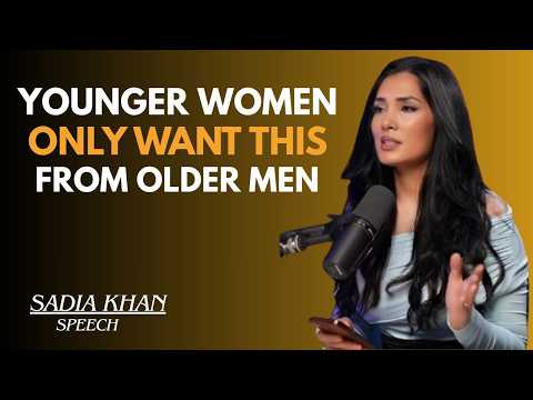 🔥 YOUNGER WOMEN ONLY WANT THIS FROM OLDER MEN 😳 || SADIA KHAN