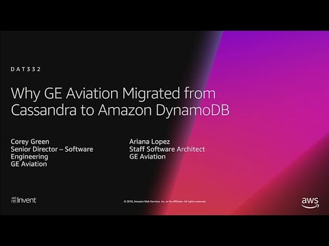 AWS re:Invent 2018: Why GE Aviation Migrated from Cassandra to Amazon DynamoDB (DAT332)