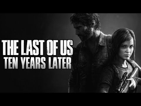 How The Last of Us Changed The Industry | 10 Years Later Retrospective