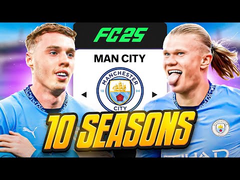 I Takeover Man City for 10 Seasons...
