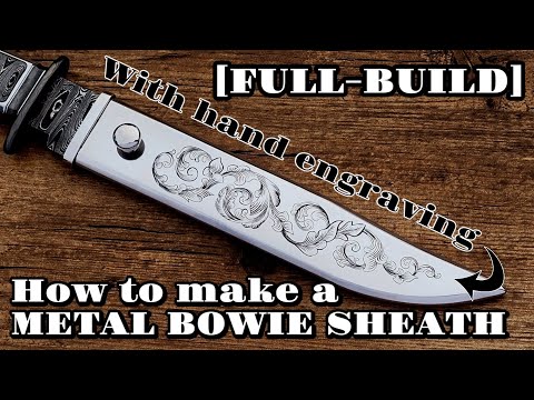 Metal Bowie Sheath [FULL BUILD TUTORIAL]