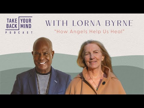How Angels Help Us Heal with Lorna Byrne