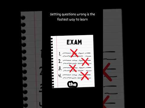 Getting Questions WRONG Is The FASTEST Way To Learn