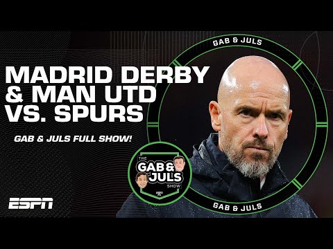 Gab & Juls: Chaos in the Madrid derby & Man United’s ‘EMBARRASSING’ loss vs. Spurs + more! | ESPN FC