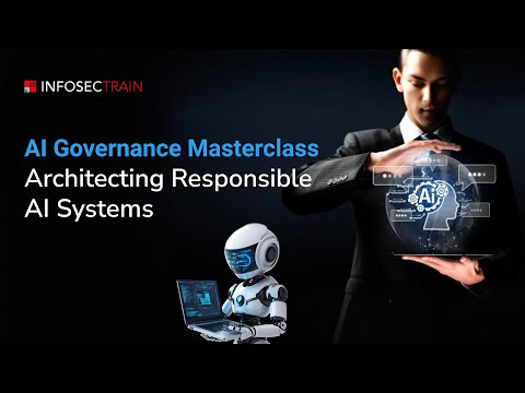 AI Governance Masterclass: Build Responsible & Ethical AI Systems