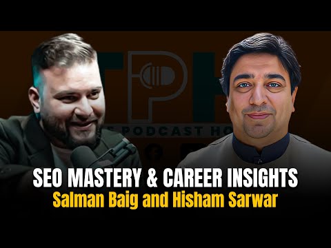 SEO Mastery & Career Insights, ft The Head of SEO at Alibaba Group Salman Baig and Hisham Sarwar