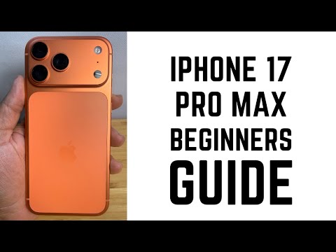 iPhone 17 Pro Max - Complete Beginners Guide