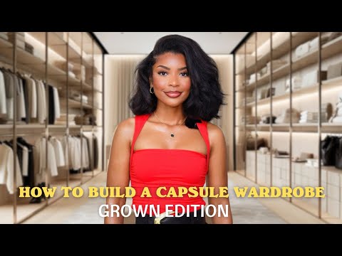 How to build a GROWN WOMAN Capsule Wardrobe!
