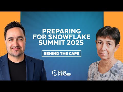 Behind The Cape  | Superhero Tips For Making The Most Of Snowflake Summit 2025