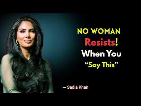 If You Say This, No Woman Will Resist | Sadia Khan | Relationship Coach