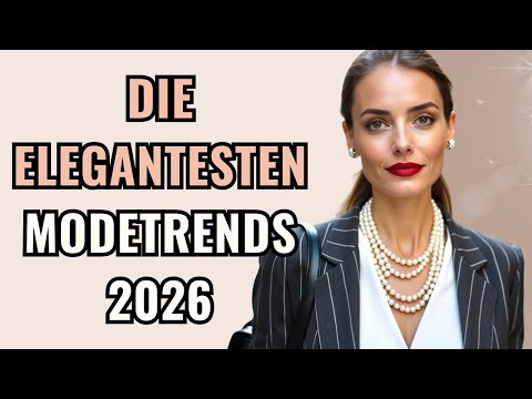 2026 Die Elegantesten Modetrends, Die Du Wirklich Tragen Willst !