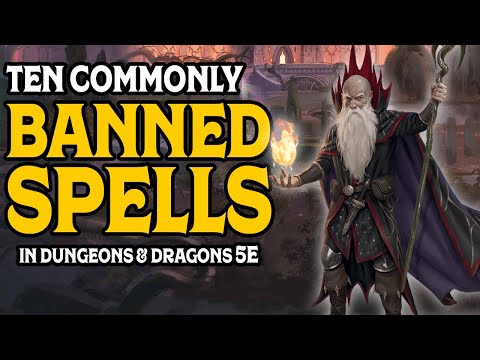 Ten Commonly Banned Spells in Dungeons and Dragons 5e