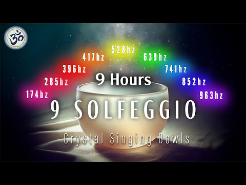 All 9 Solfeggio Frequencies Crystal Singing Bowls, 9 Hours Full Body Healing, Full Body Aura Cleanse