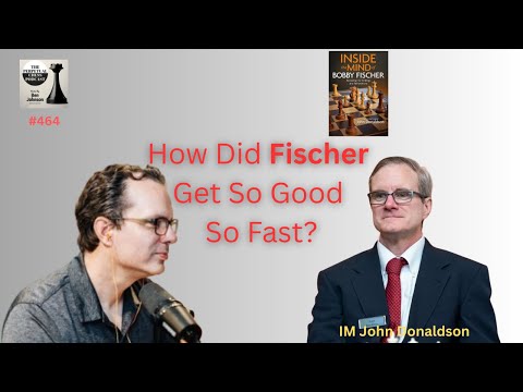 How Bobby Fischer Improved Faster Than Almost Anyone