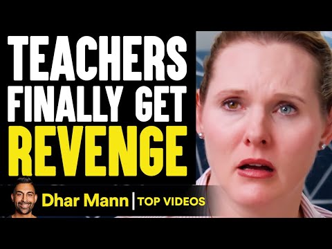 TEACHERS Finally Get REVENGE, What Happens Is Shocking | Dhar Mann