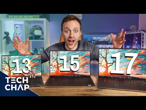 Dell XPS 13 vs XPS 15 vs XPS 17 - Which is Best? | The Tech Chap