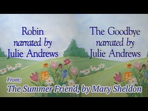 "Robin" &amp; "The Goodbye" Read by Julie Andrews (The Summer  Friend, 1992)