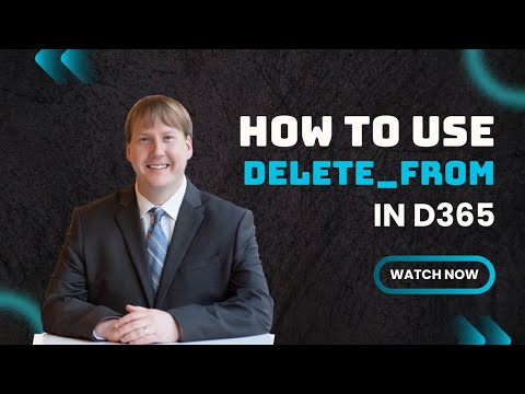 How To Use Delete_From In D365