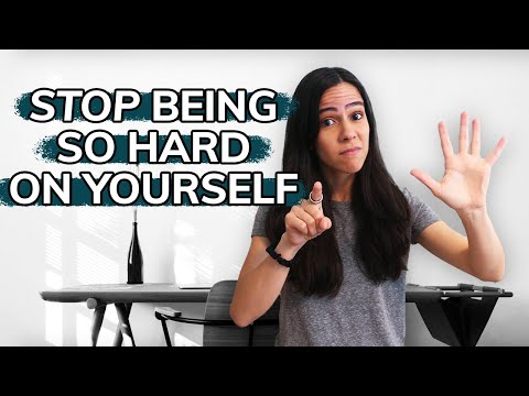 Stop Being So Hard On Yourself