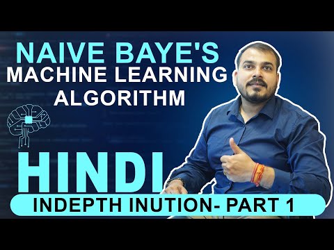 Hindi-Naive Baye's Machine Learning Algorithm Indepth Inution- Part 1