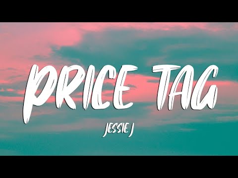 Jessie J - Price Tag (Lyrics) ft. B.O.B